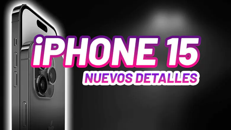 Nuevos detalles iPhone 15