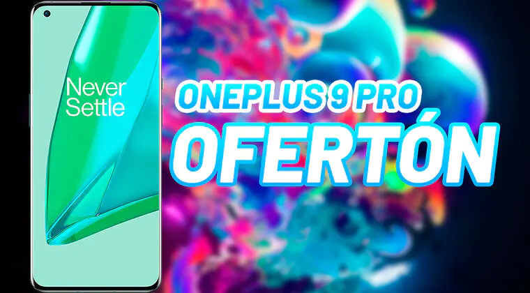 Imagen de El OnePlus 9 Pro a precio de gama media en Amazon: corre que volará