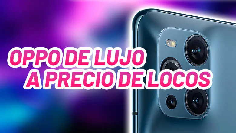 Oppo precio de locos