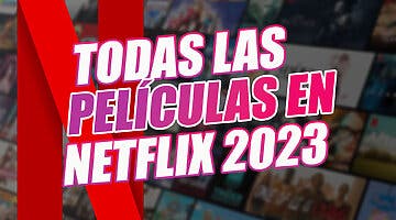 Imagen de Estas son todas las películas internacionales de Netflix para 2023: más de 40 películas de aquí a diciembre