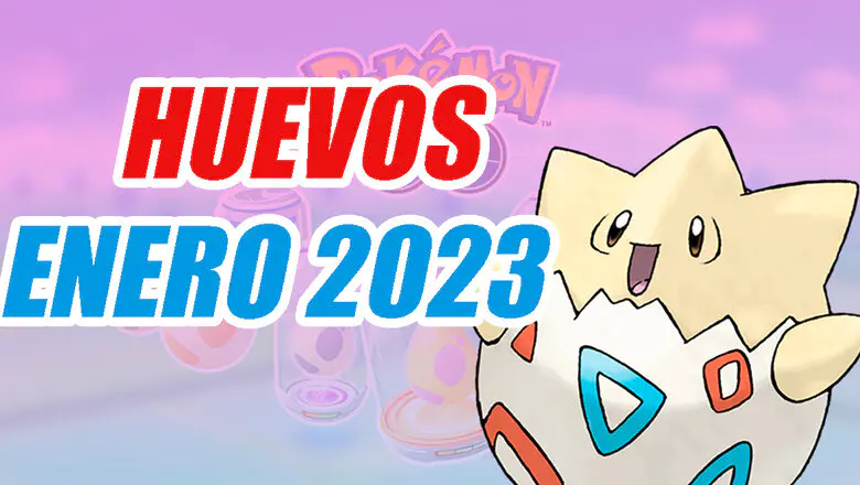 Pokemon GO Huevos enero 2023