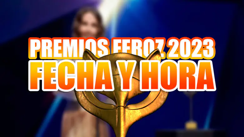 premios feroz 2023 fecha y hora