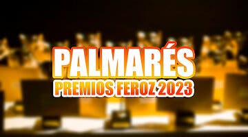 Imagen de Palmarés Premios Feroz 2023: qué películas y series han ganado