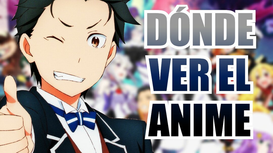Re:Zero: Dónde ver el anime al completo Re:Zero: Dónde ver el anime al completo