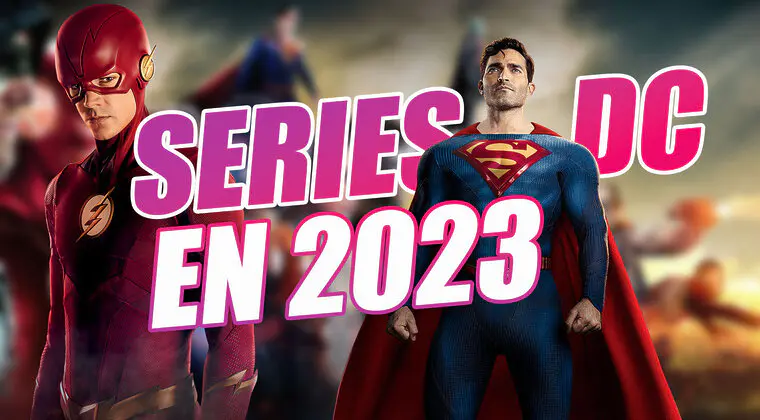 Imagen de Todas las series de DC en 2023 ¿Cuándo y en qué plataforma se estrenan?