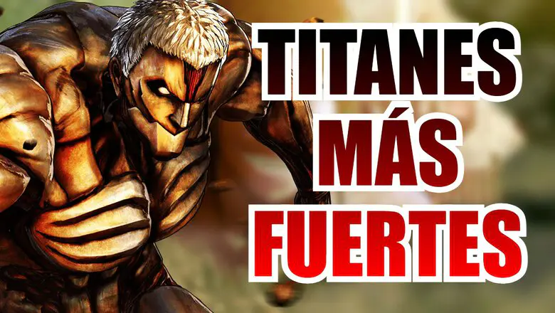 shingeki titanes mas fuertes