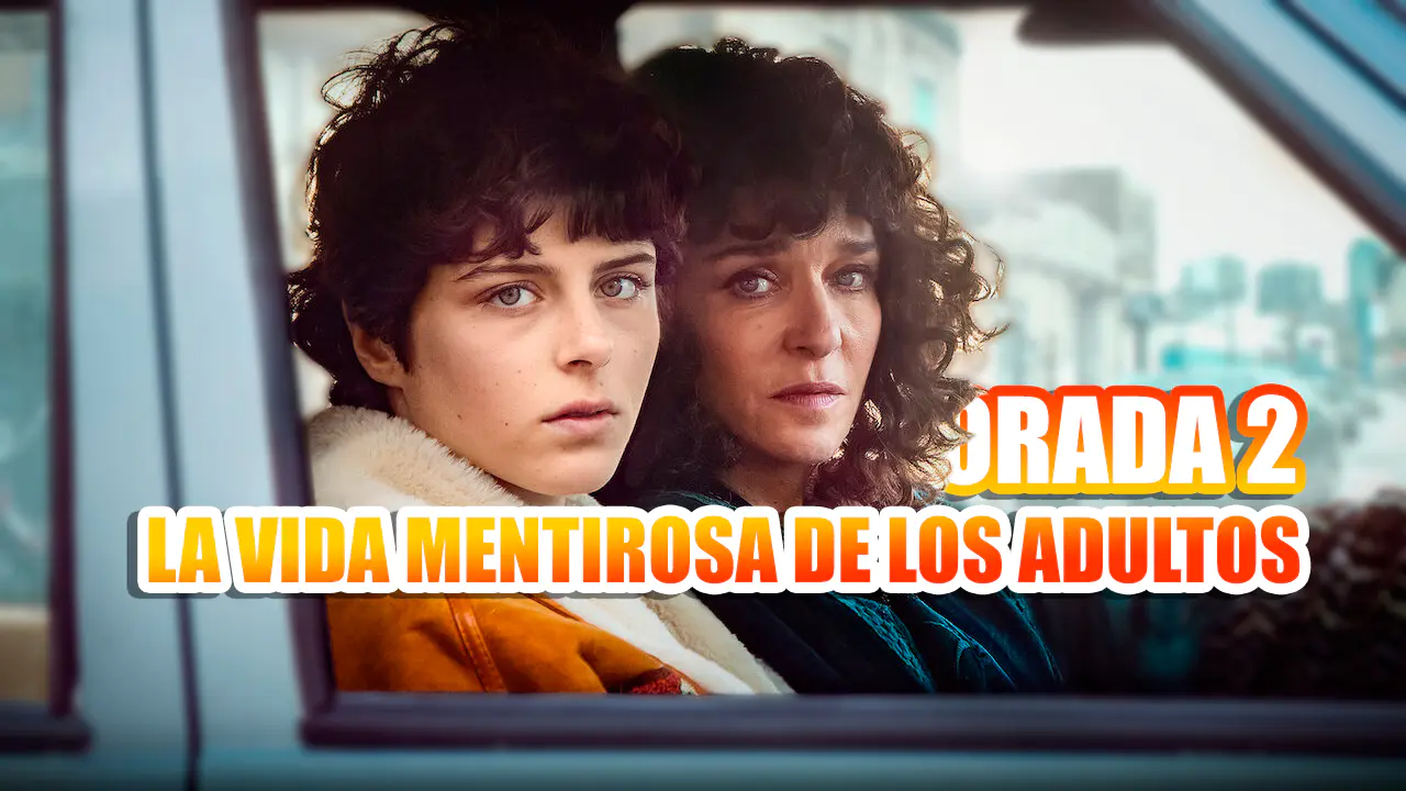 temporada 2 de la vida mentirosa de los adultos