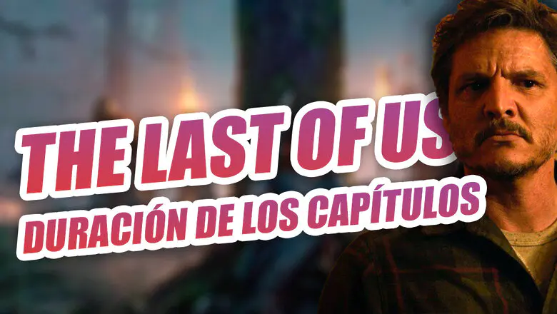 the last of us duración capítulos
