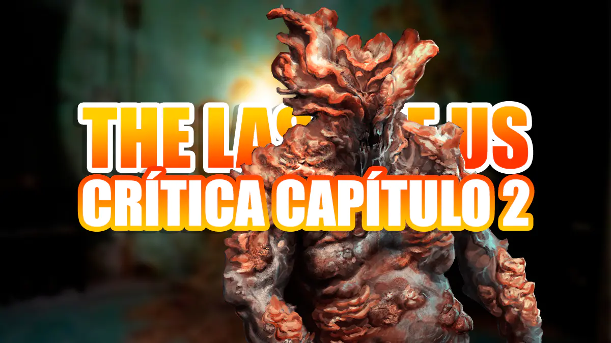 crítica the last of us capitulo 2