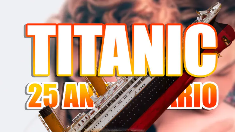 titanic 25 aniversario