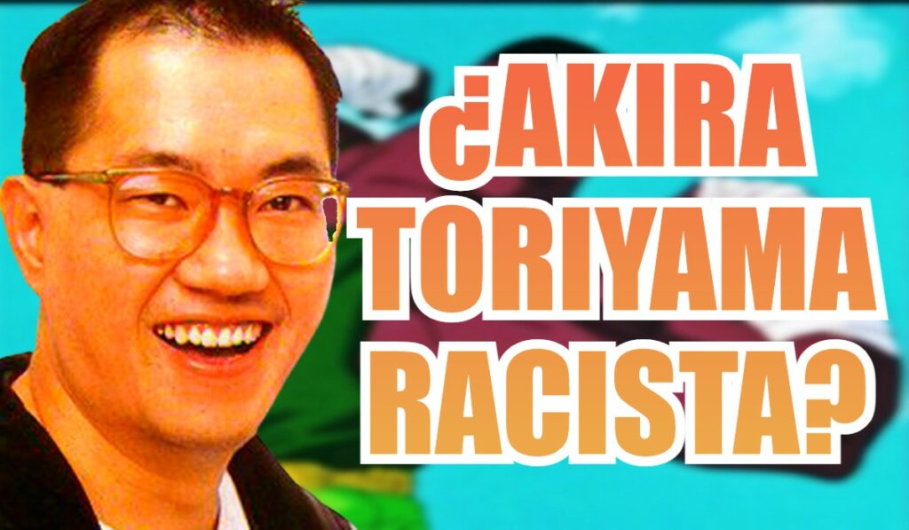 AKIRA TORIYAMA RACISTA