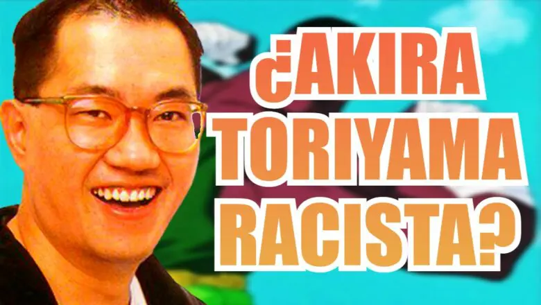 AKIRA TORIYAMA RACISTA