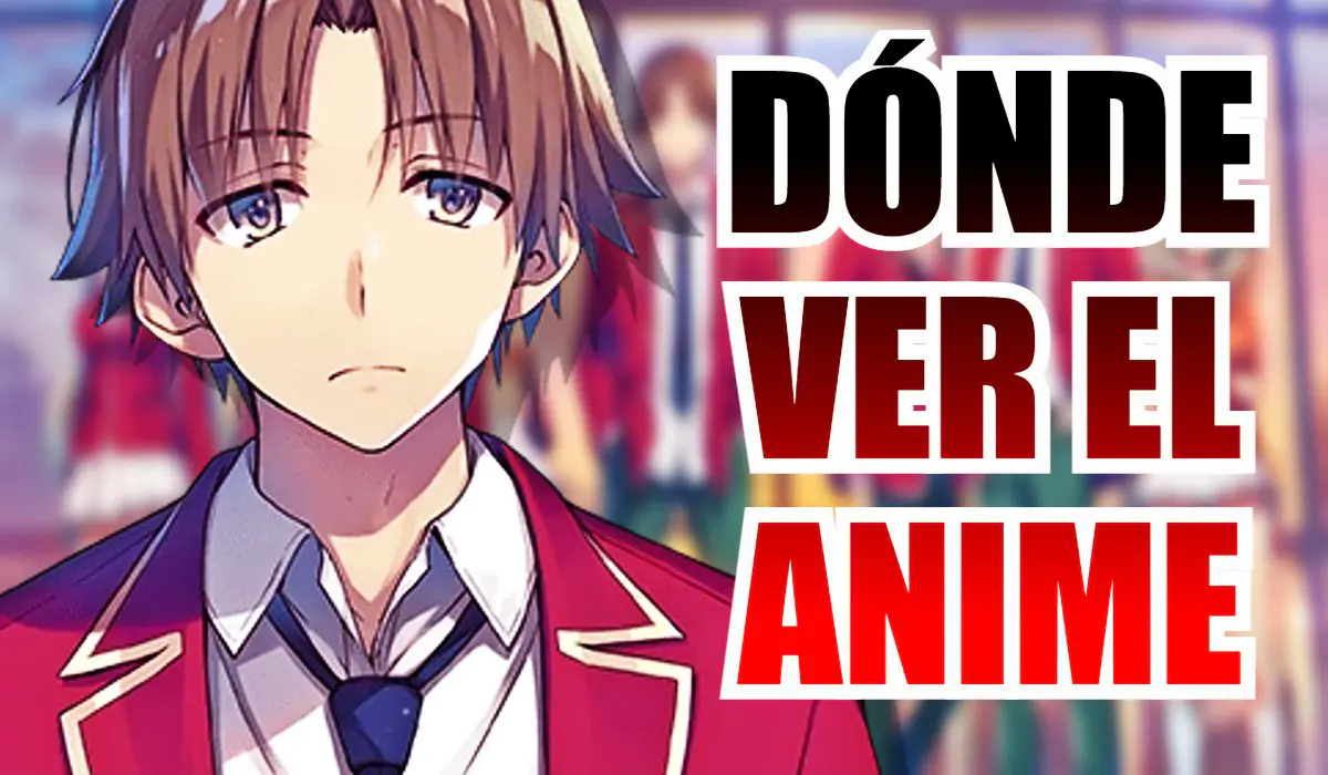 classroom of the elite donde ver