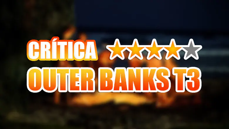 critica temporada 3 outer banks