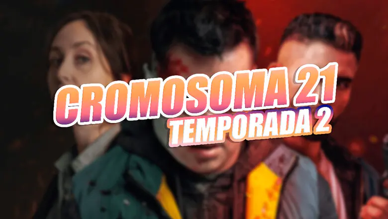 cromosoma 21 netflix temporada 2