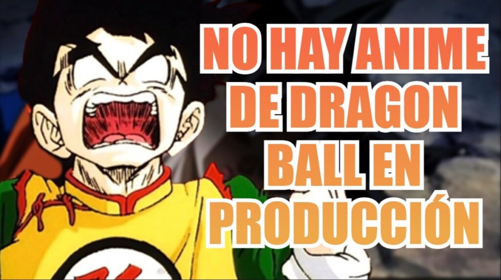 dragon ball no hay anime
