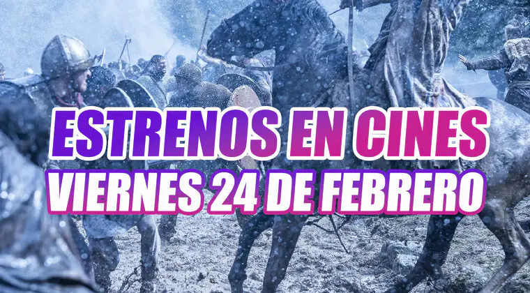 Imagen de Los 5 estrenos en cines más destacados del fin de semana (24 de febrero)