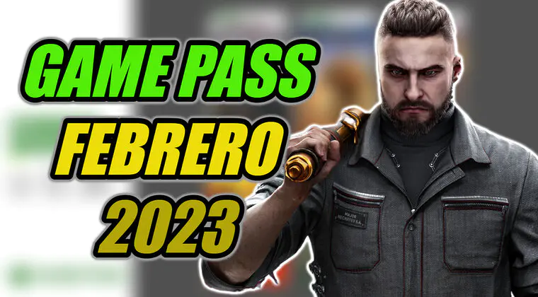 Imagen de Xbox Games Pass: estos son todos los juegos que llegan al servicio en febrero de 2023