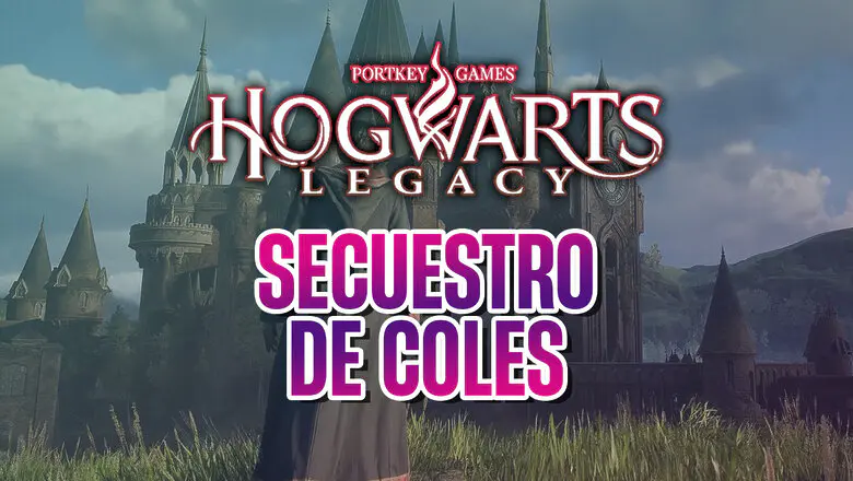 guia hogwarts legacy mision secuestro de coles