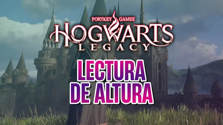 hogwarts legacy guía lectura de altura