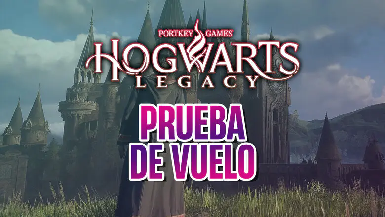 guia prueba de vuelo hogwarts legacy