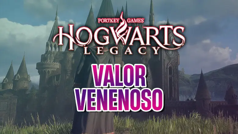 guia hogwarts legacy valor venenoso