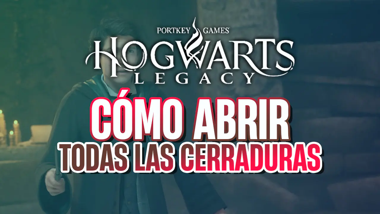 hogwarts legacy abrir cerraduras