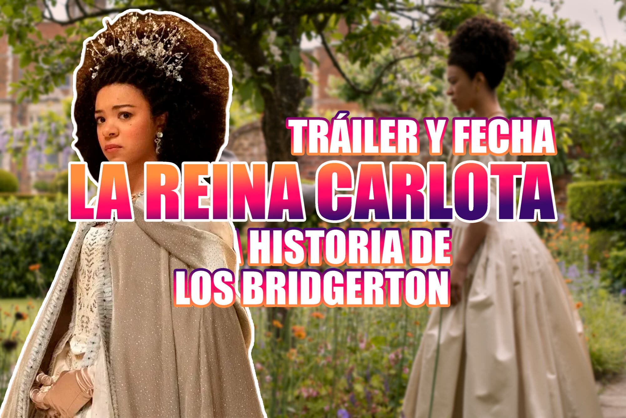 Trailer and release date of Queen Charlotte: A Bridgerton Story on Netflix