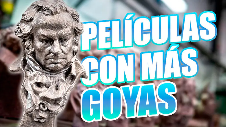 Las Películas con más Goyas