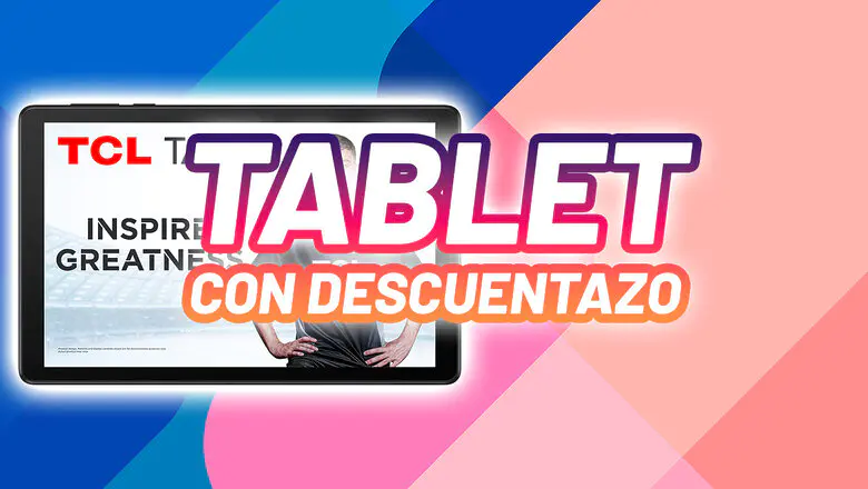 Tablet TCL con descuentazo