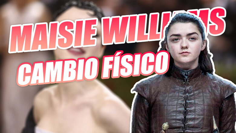 maisie williams cambio físico