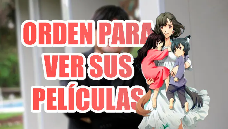 Mamoru Hosoda orden para ver sus peliculas