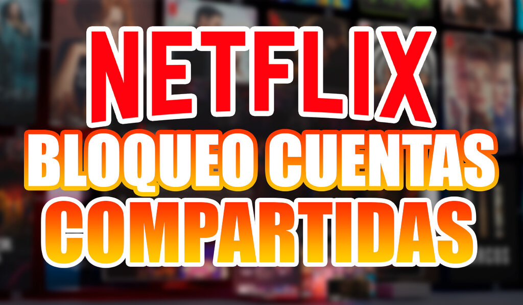 Netflix Fin Cuentas Compartidas