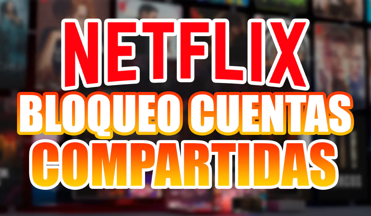 Netflix Fin Cuentas Compartidas