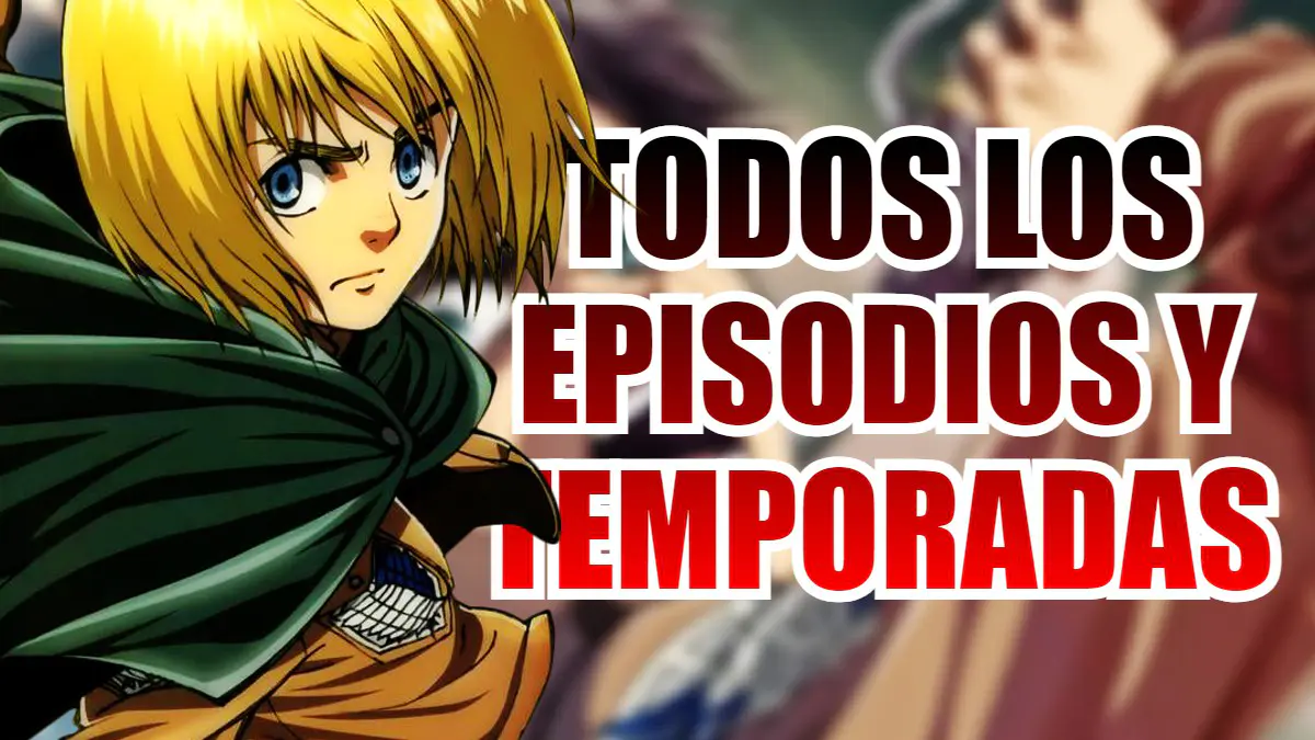Shingeki no Kyojin: Todas las temporadas y episodios