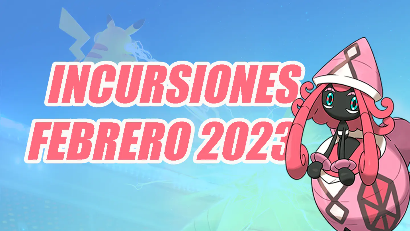 Pokemon GO incursiones febrero 2023