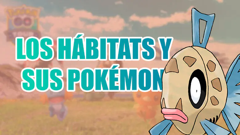 Pokemon GO Tour Hoenn habitats y Pokemon