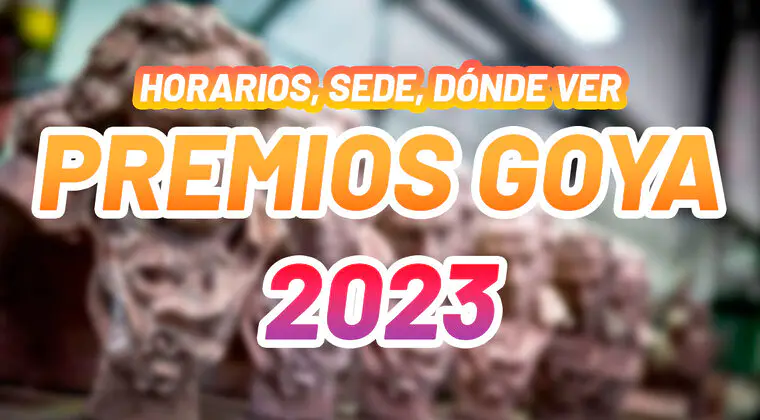 Imagen de Premios Goya 2023: fecha, hora, sede, alfombra roja y cómo verlos en TV