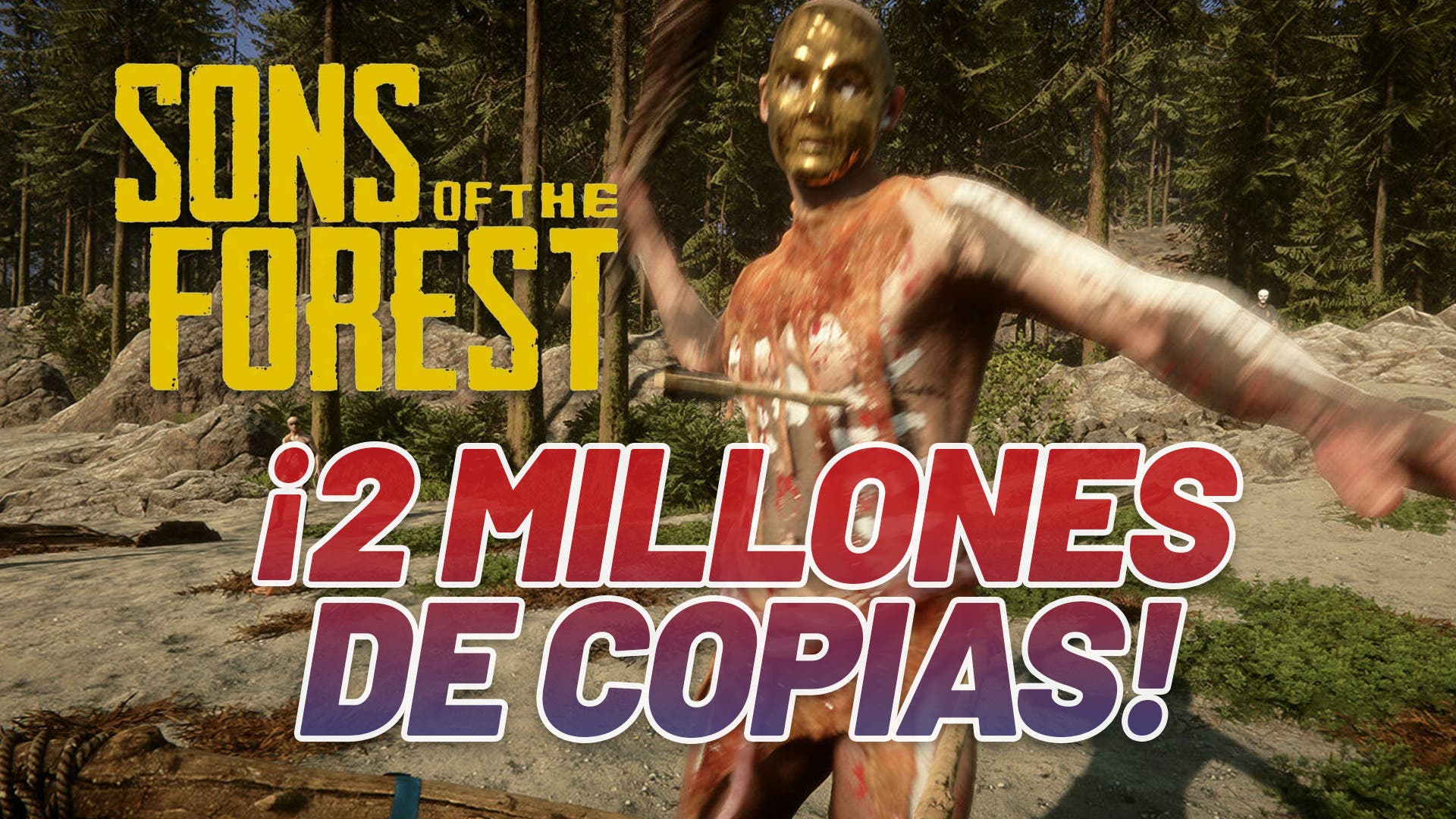Sons of the Forest triumphs on Steam and manages to sell 2 million copies in 24 hours