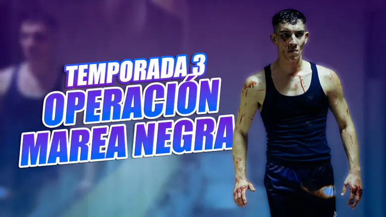 temporada 3 de operacion marea negra