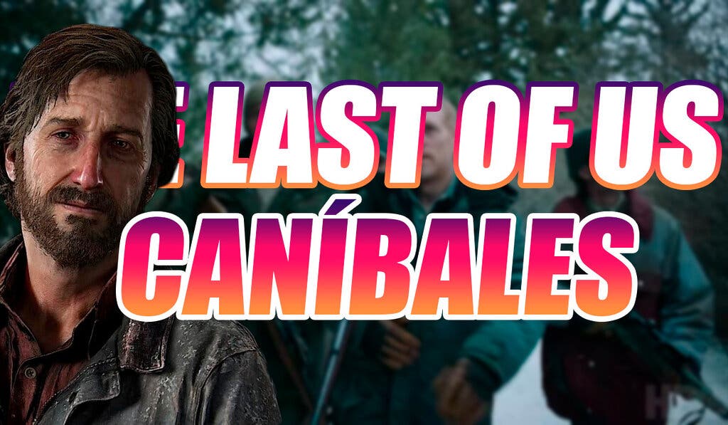 The Last of Us Caníbales
