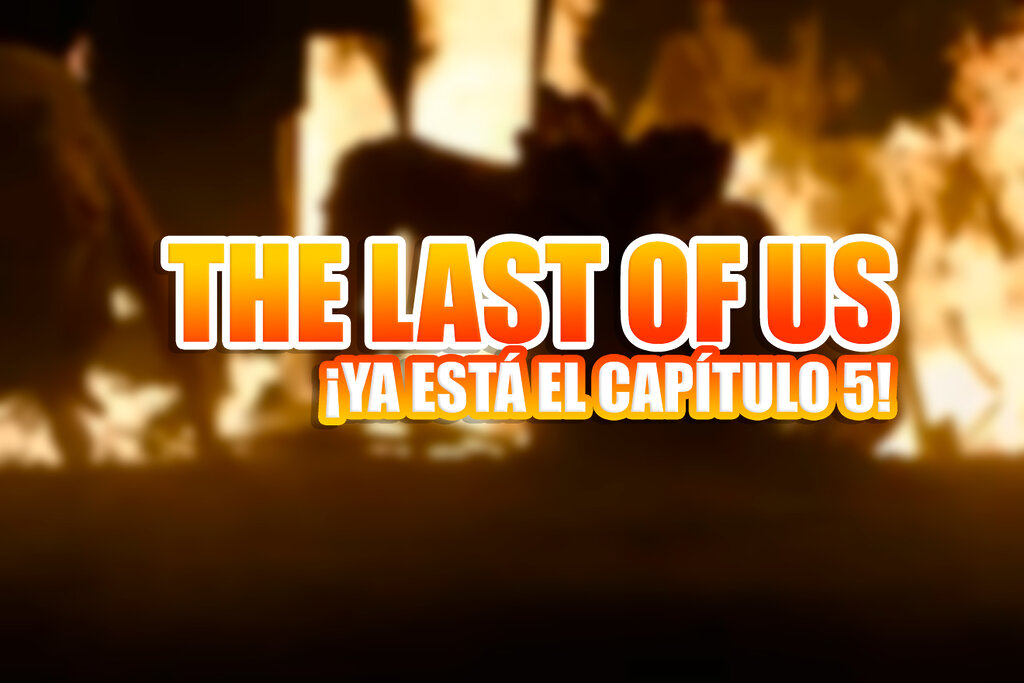 the last of us capitulo 5