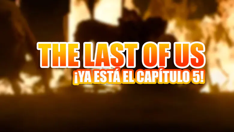 the last of us capitulo 5