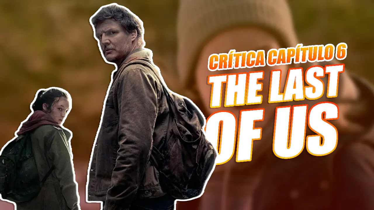 the last of us critica capitulo 6