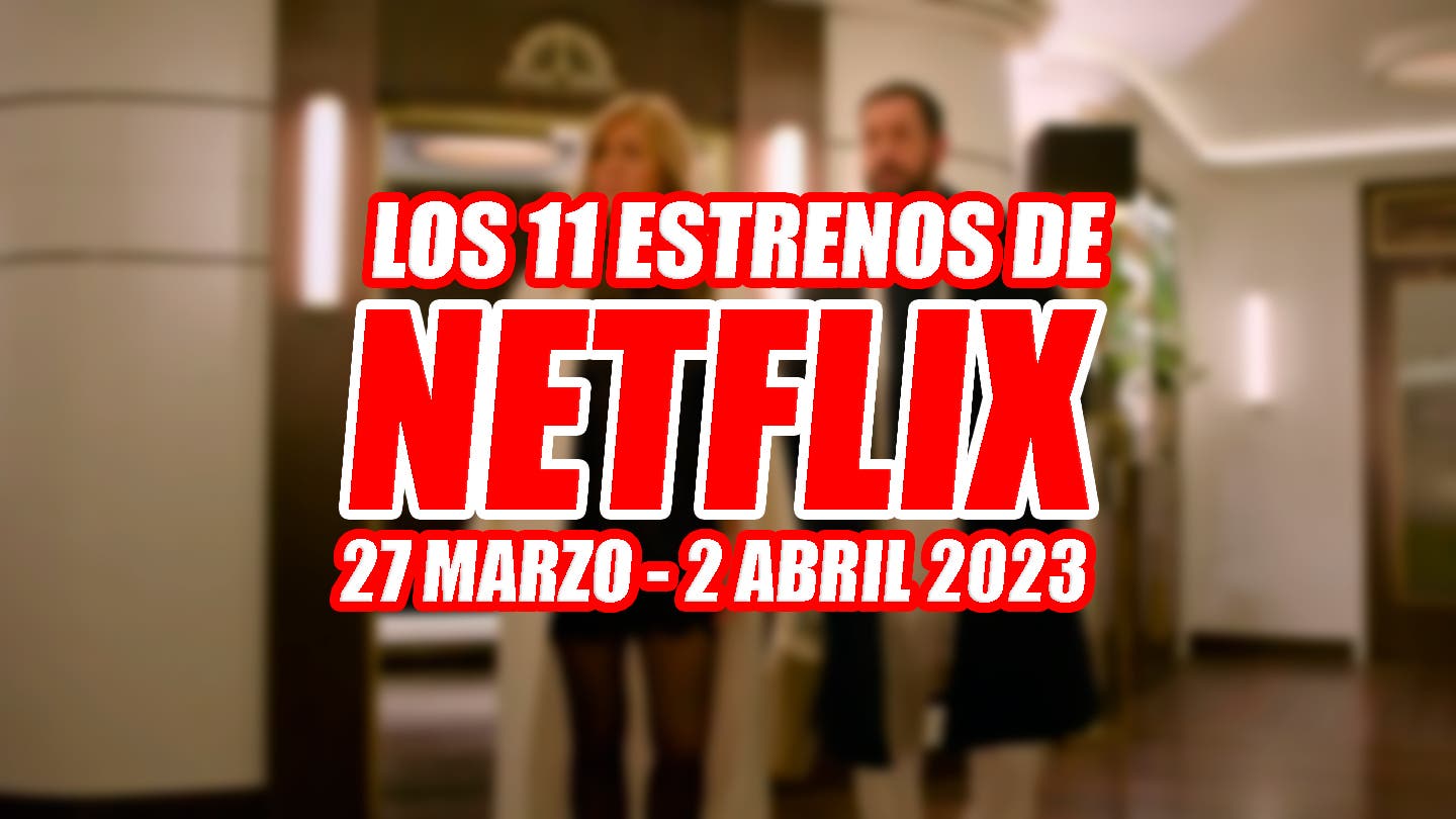 A long-awaited sequel and several series among the 11 Netflix premieres this week (March 27 - April 2, 2023)