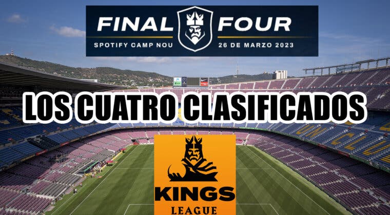 Imagen de Los cuatro clasificados a la Final Four de la Kings League: Estos son los equipos que llegan al Spotify Camp Nou