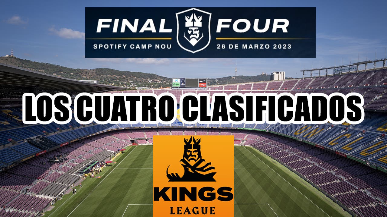 The four classified in the Final Four of the Kings League: These are the teams that arrive at the Spotify Camp Nou