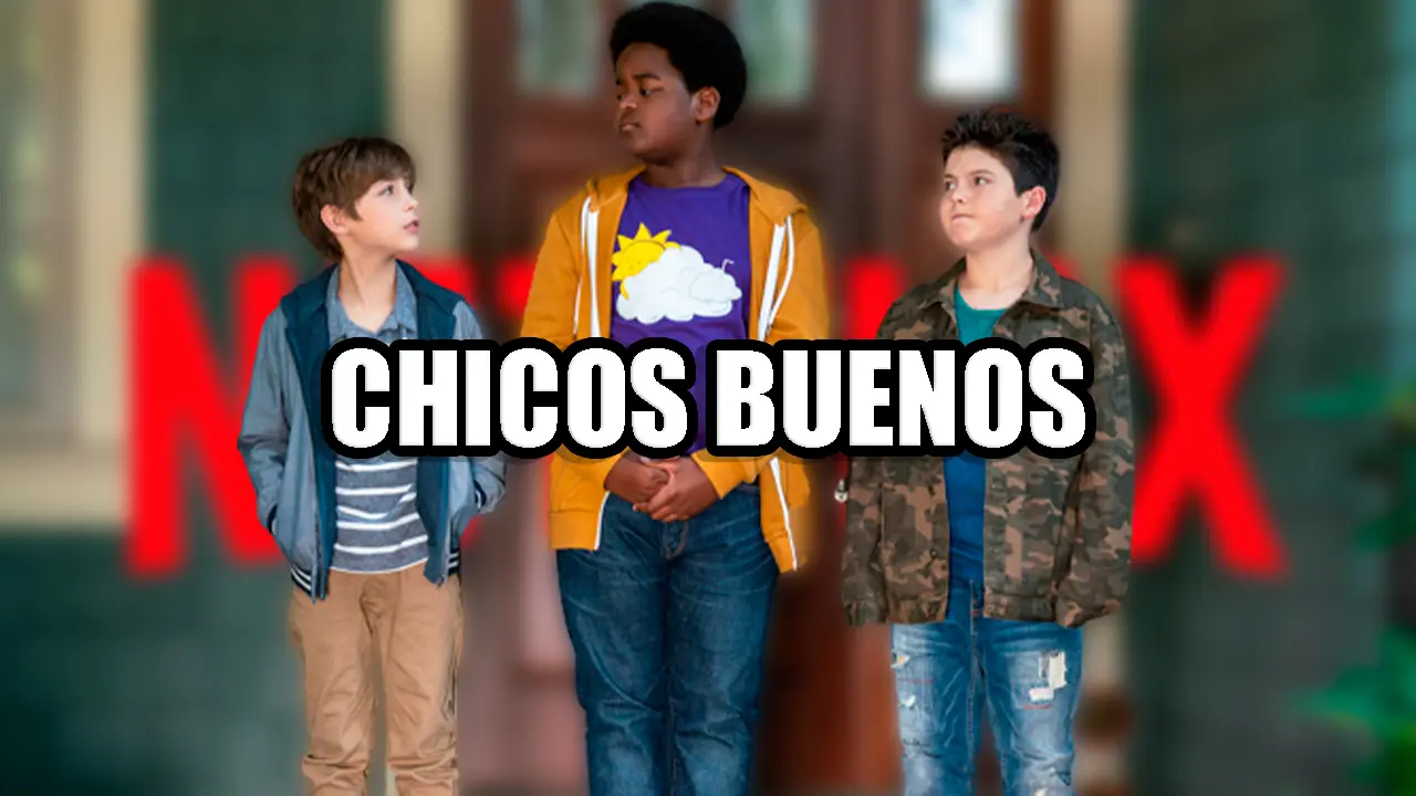 chicos buenos netflix
