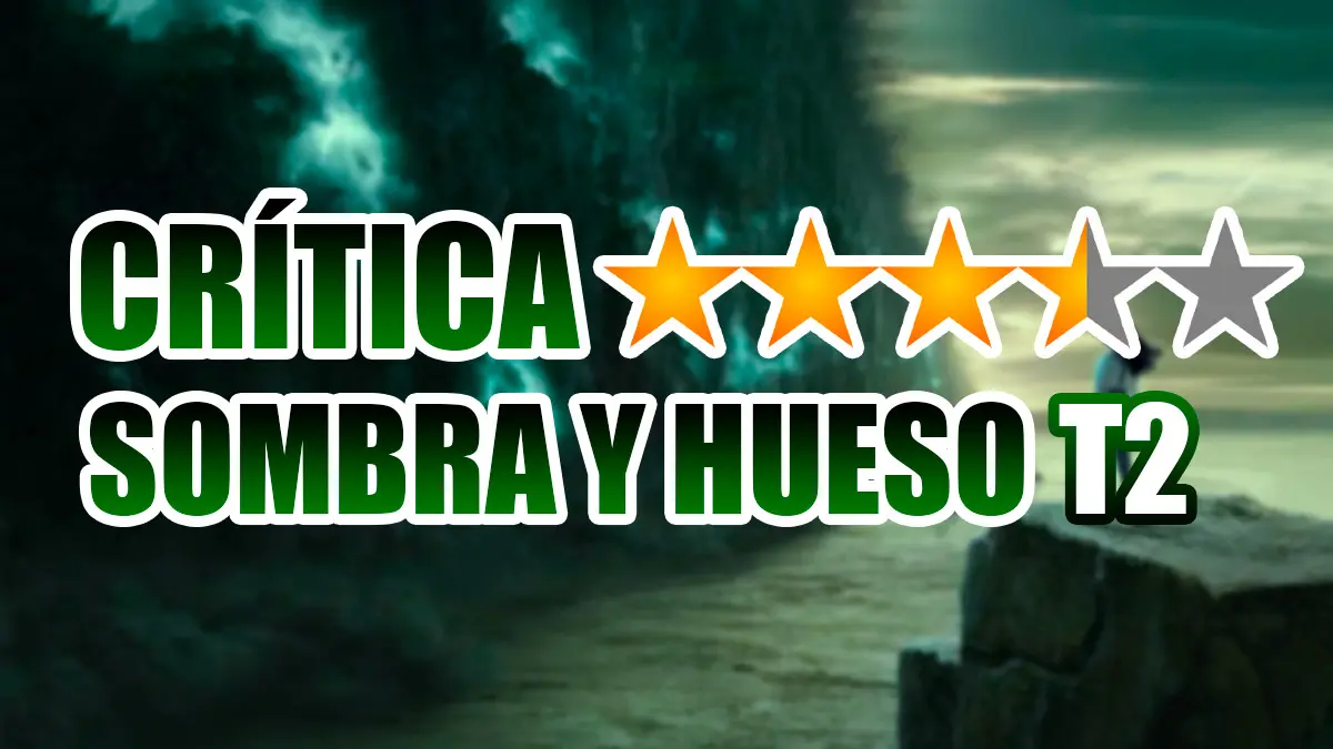 Crítica Sombra y hueso temporada 2