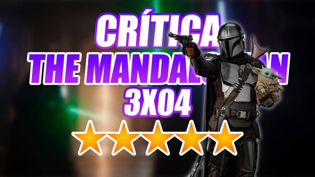 Crítica The Mandalorian 3x04